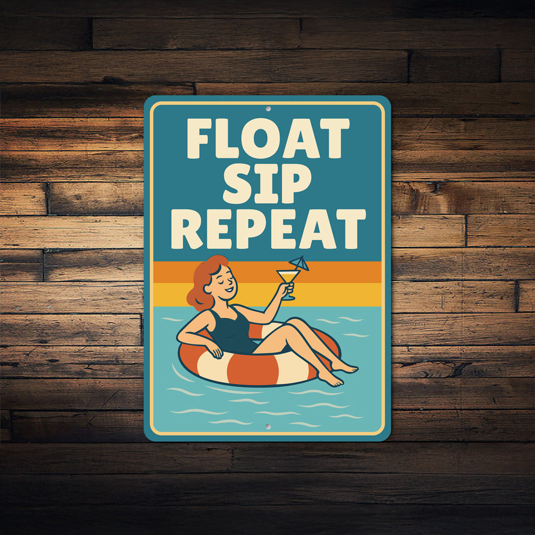 Float Sip Repeat Aluminum Sign - Pool Bar Decor