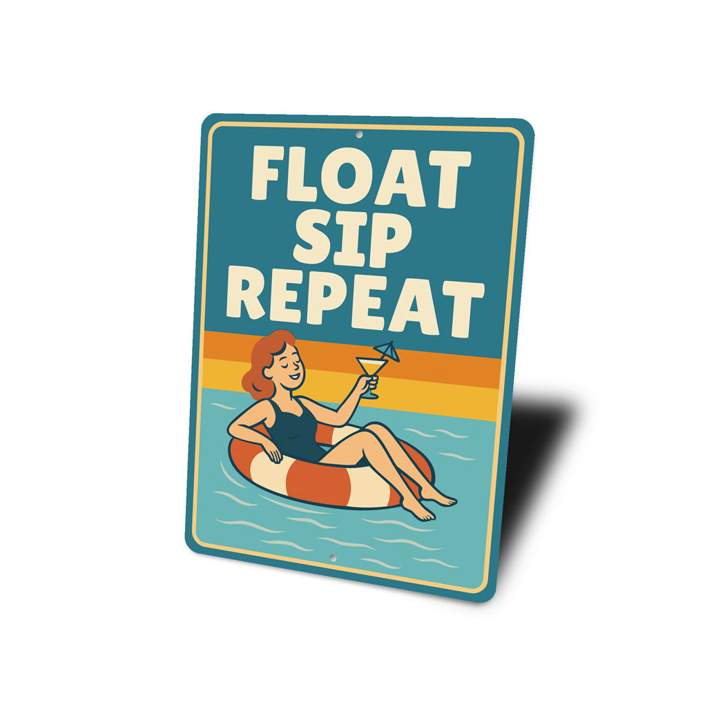 Float Sip Repeat Aluminum Sign - Pool Bar Decor
