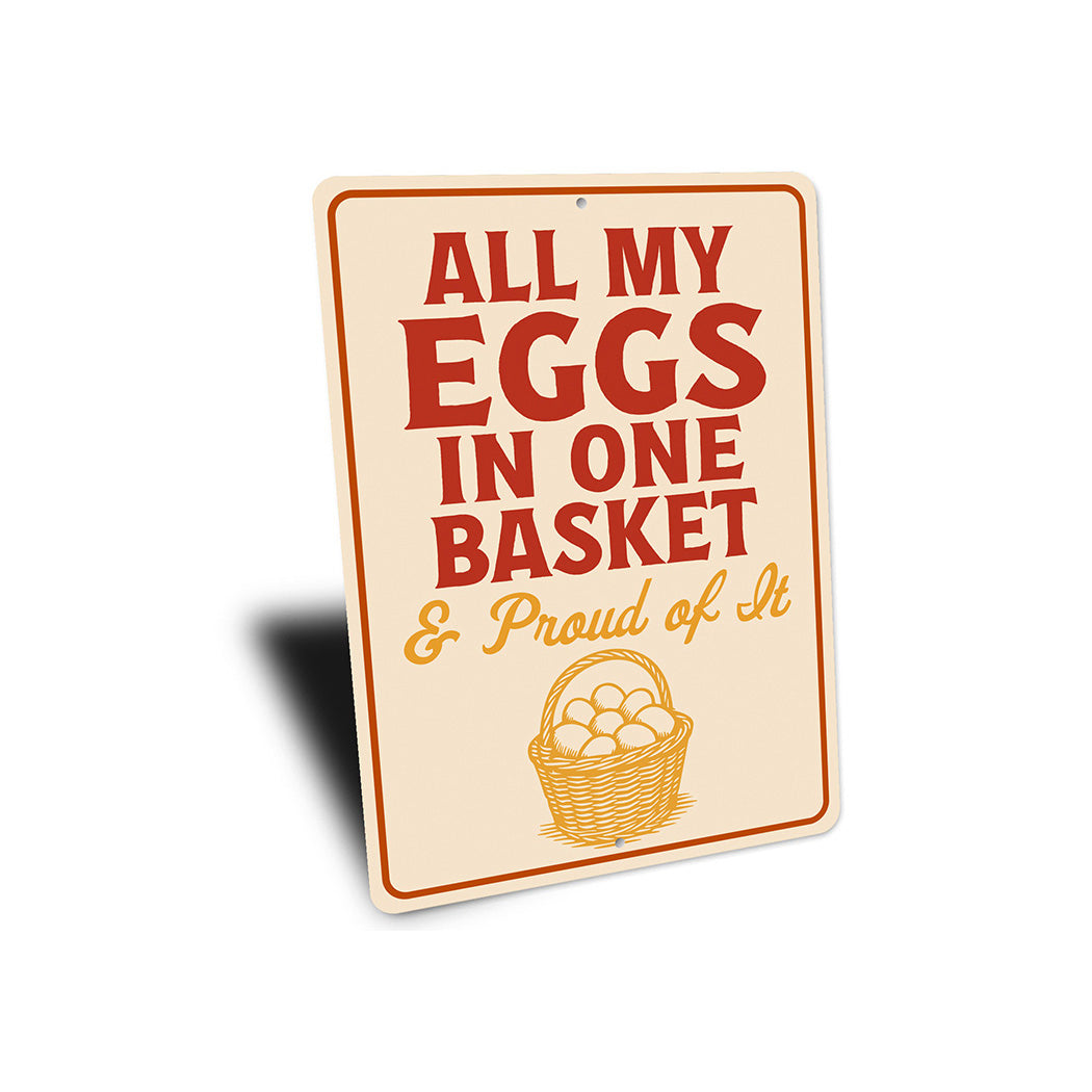 All My Eggs in One Basket Aluminum Sign - Funny Farm Decor