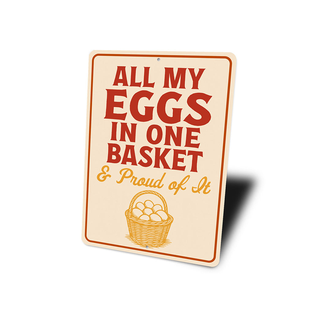 All My Eggs in One Basket Aluminum Sign - Funny Farm Decor