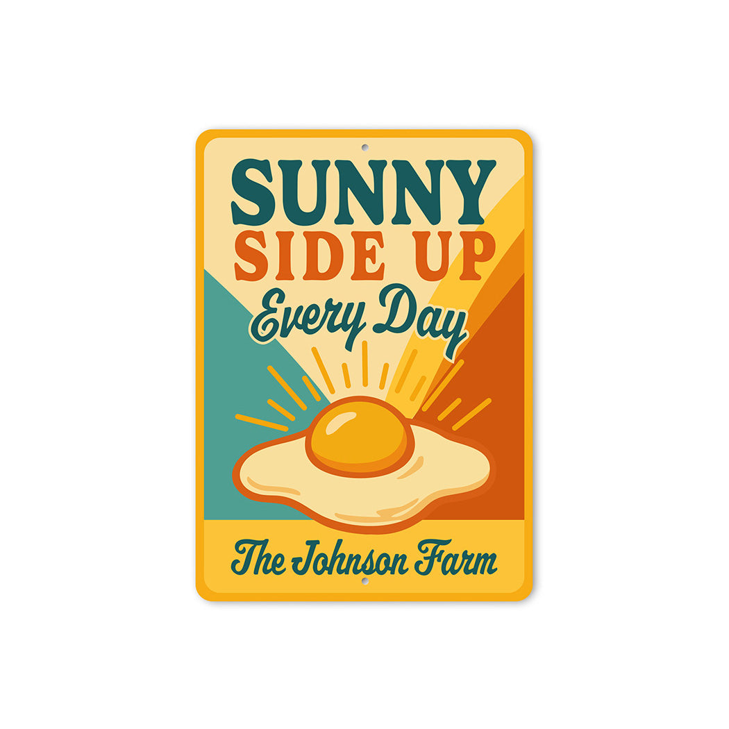 Sunny Side Up Every Day Farmhouse Custom Aluminum Sign