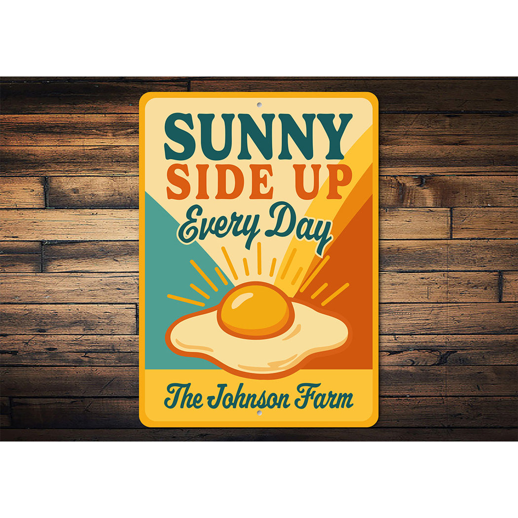 Sunny Side Up Every Day Farmhouse Custom Aluminum Sign