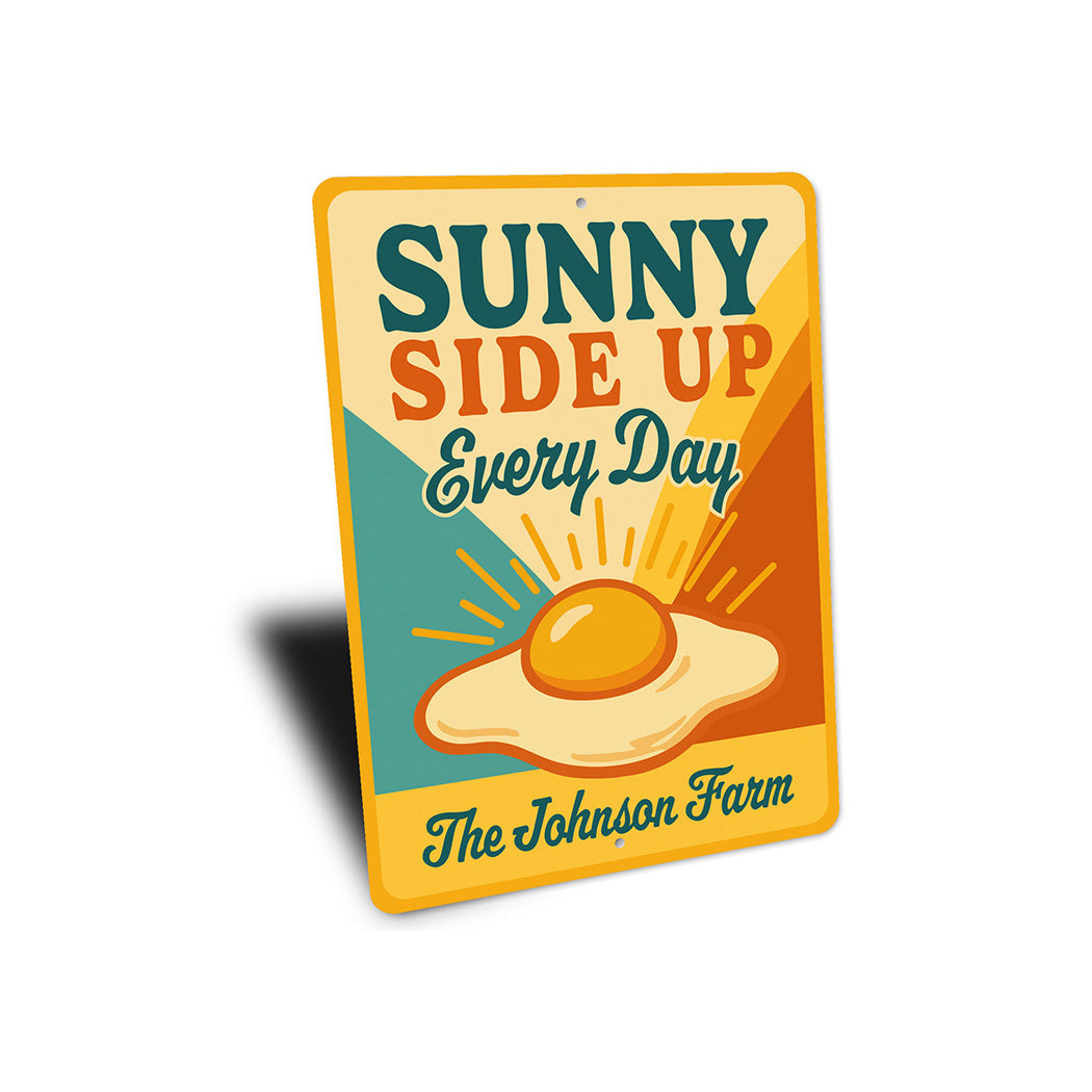 Sunny Side Up Every Day Farmhouse Custom Aluminum Sign