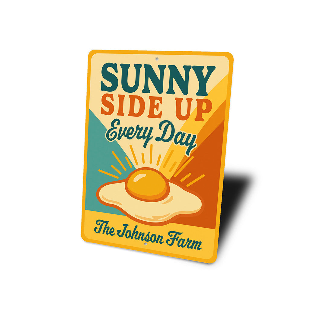 Sunny Side Up Every Day Farmhouse Custom Aluminum Sign