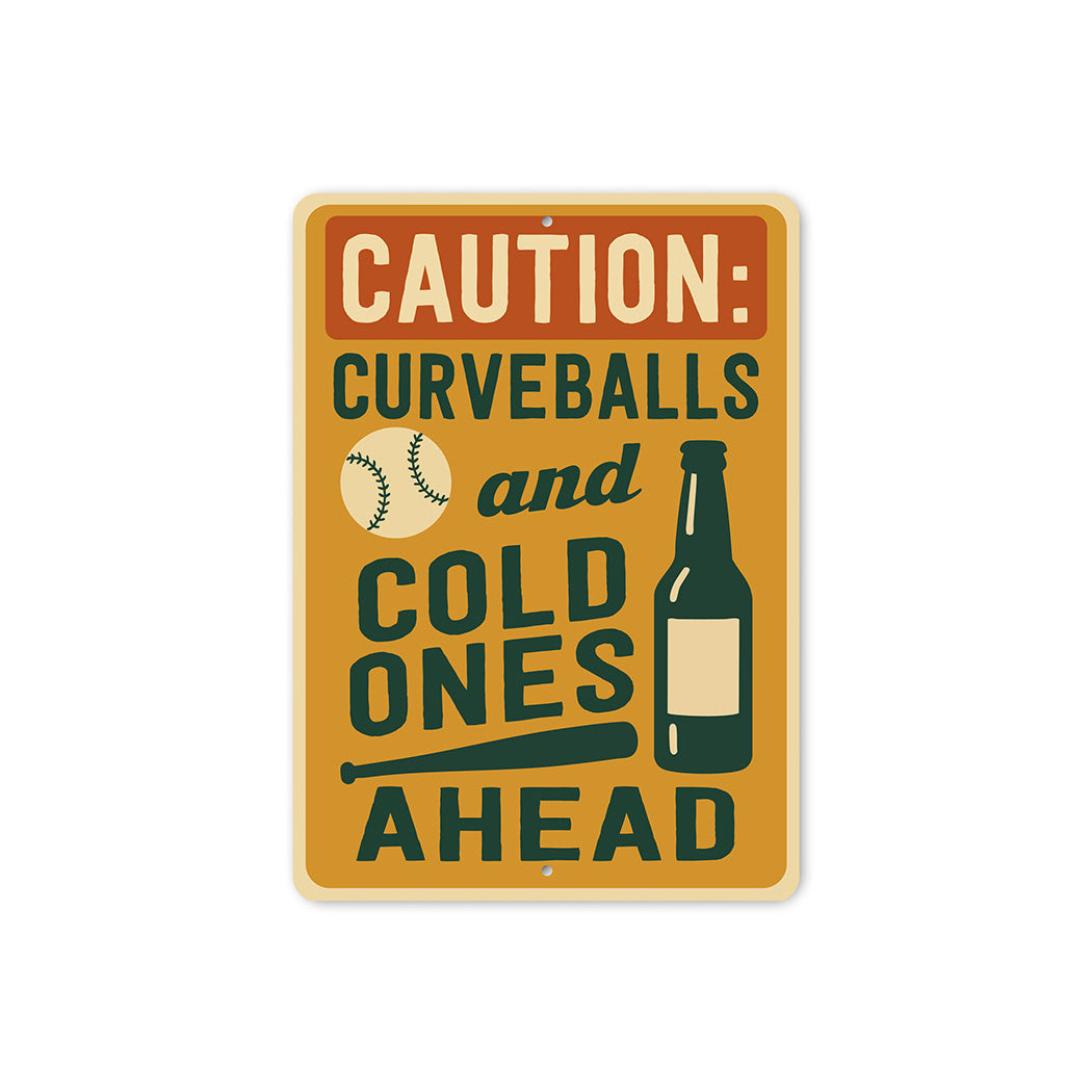 Caution: Curveballs & Cold Ones Ahead Aluminum Sign