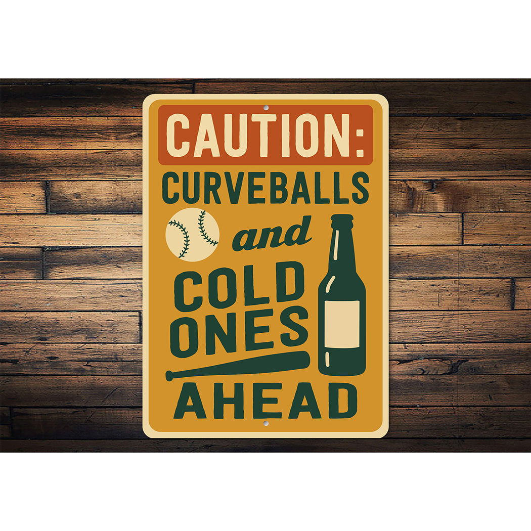 Caution: Curveballs & Cold Ones Ahead Aluminum Sign