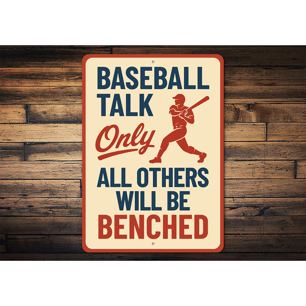 Baseball Talk Only Others Will Be Benched Aluminum Sign