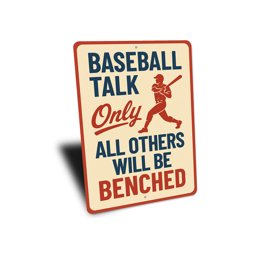 Baseball Talk Only Others Will Be Benched Aluminum Sign