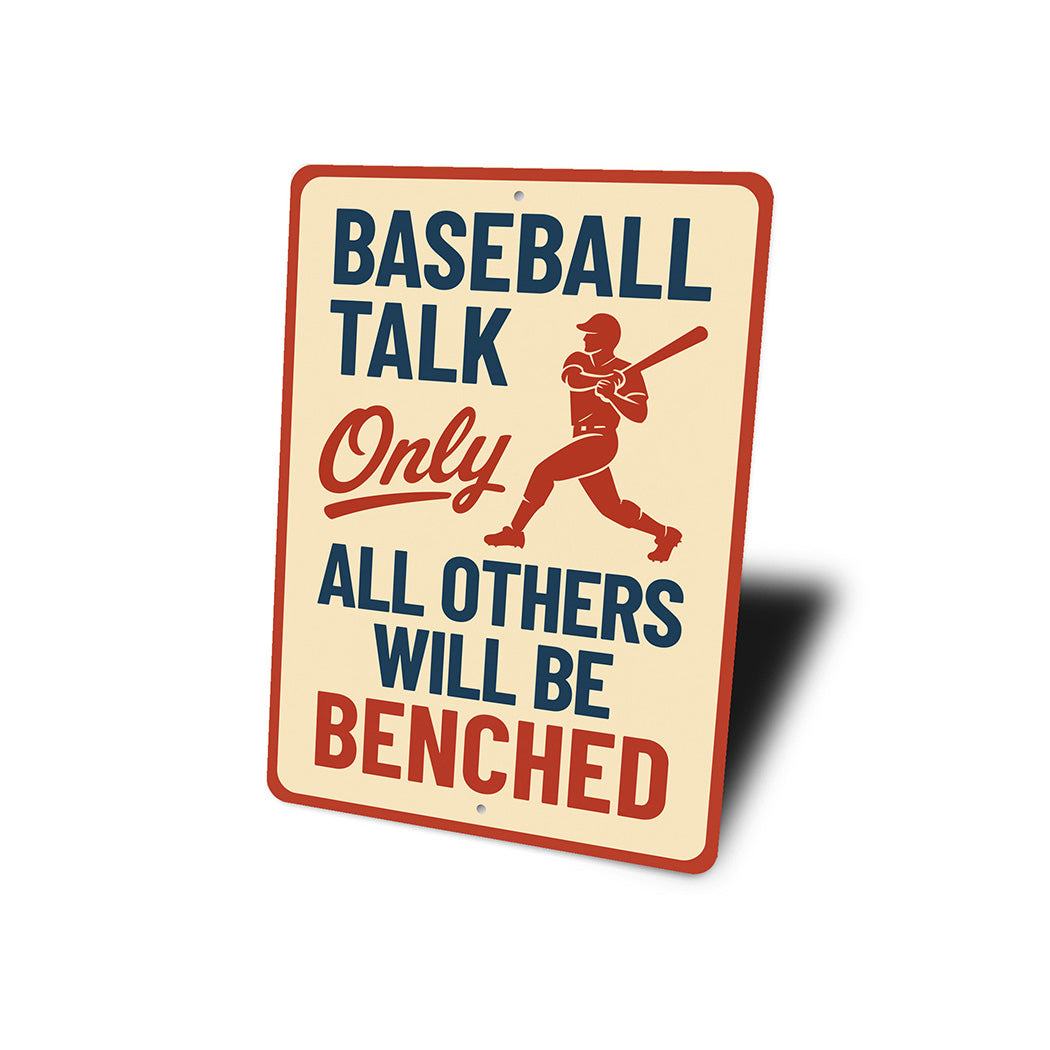 Baseball Talk Only Others Will Be Benched Aluminum Sign