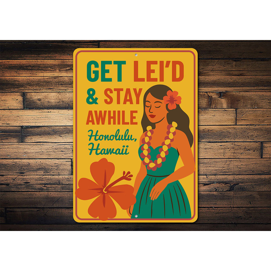 Vintage Get Leid & Stay Awhile Aluminum Sign
