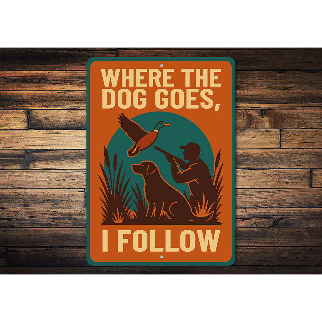 Vintage Where The Dog Goes, Follow Aluminum Pet Sign