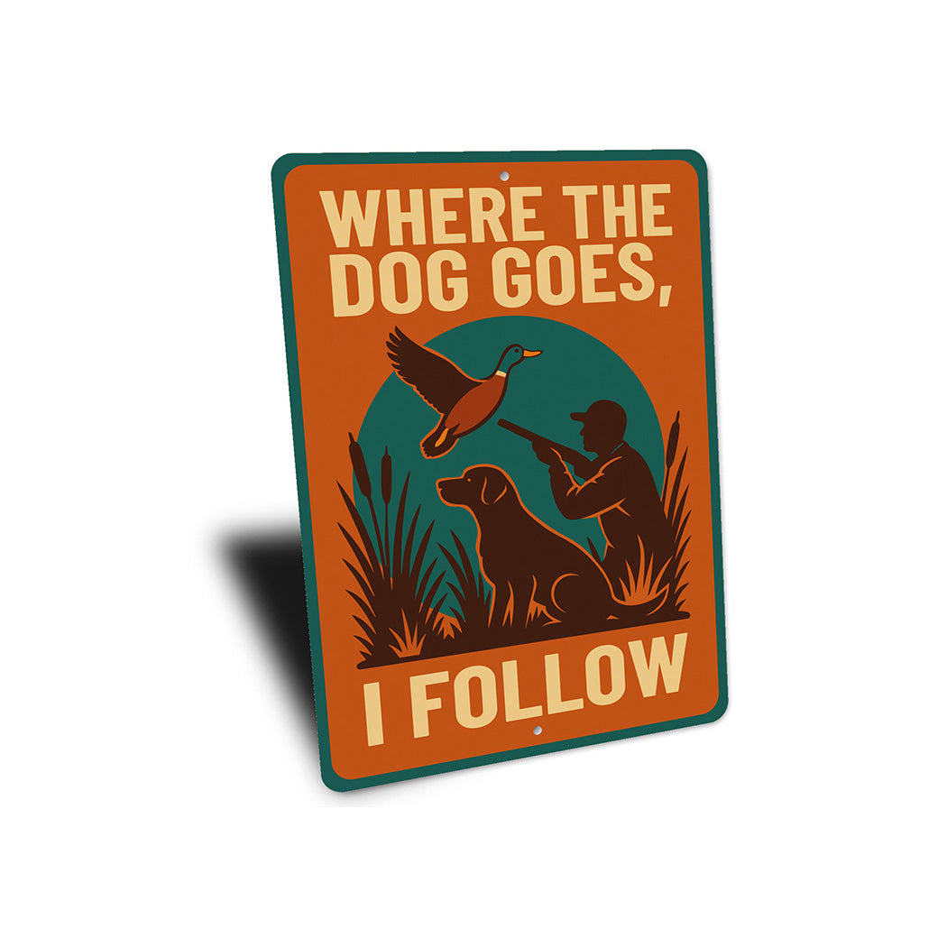 Vintage Where The Dog Goes, Follow Aluminum Pet Sign