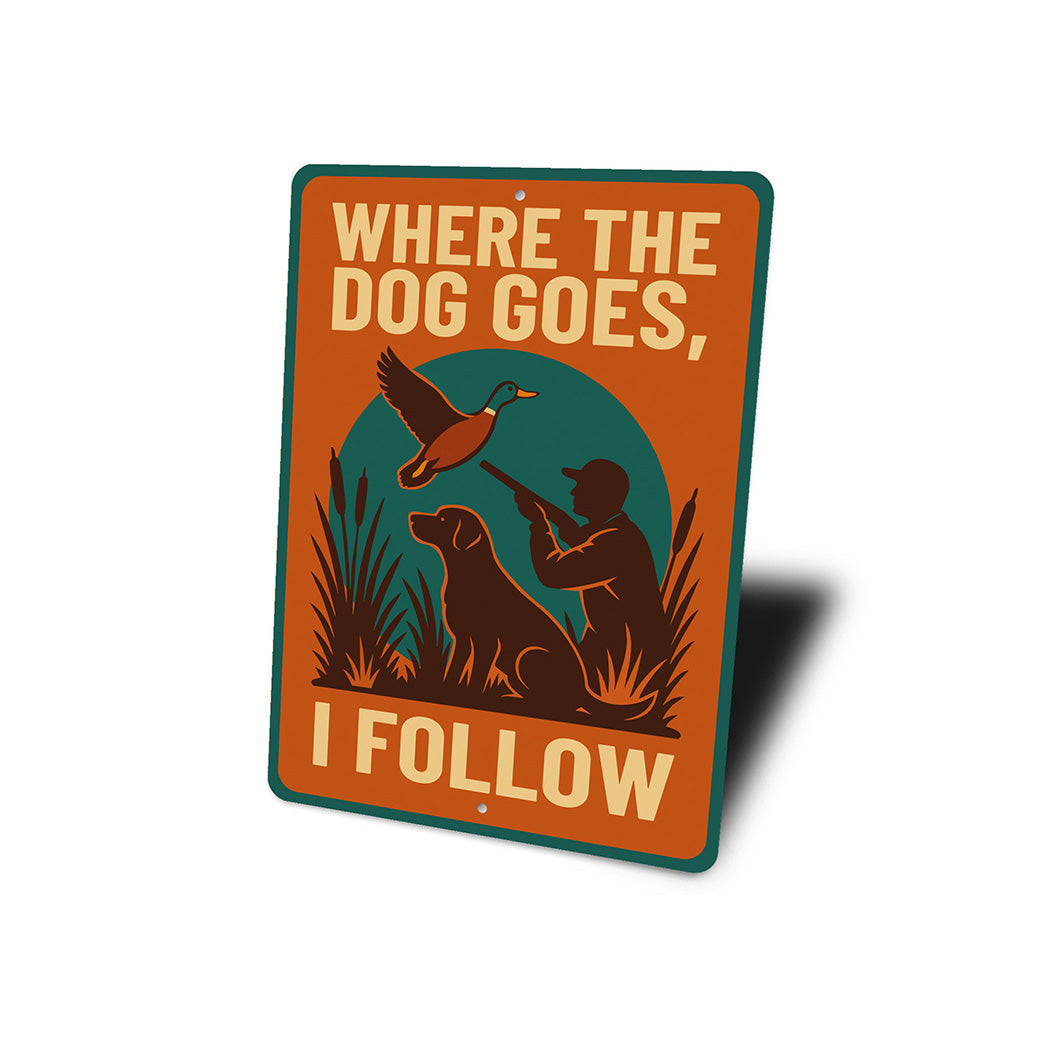 Vintage Where The Dog Goes, Follow Aluminum Pet Sign