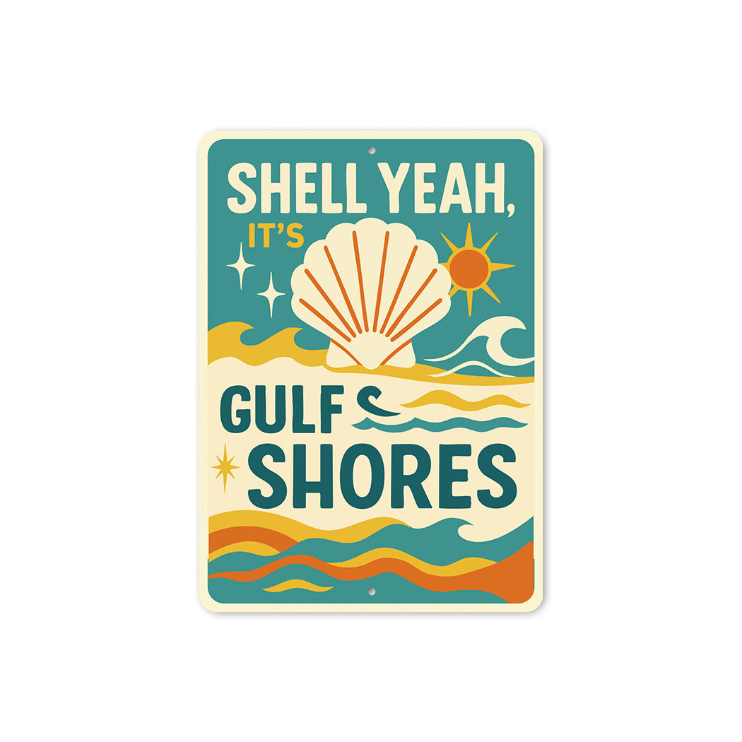 Vintage Shell Yeah, It's Gulf Shores Aluminum Beach Sign
