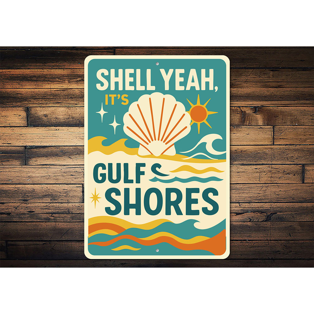 Vintage Shell Yeah, It's Gulf Shores Aluminum Beach Sign