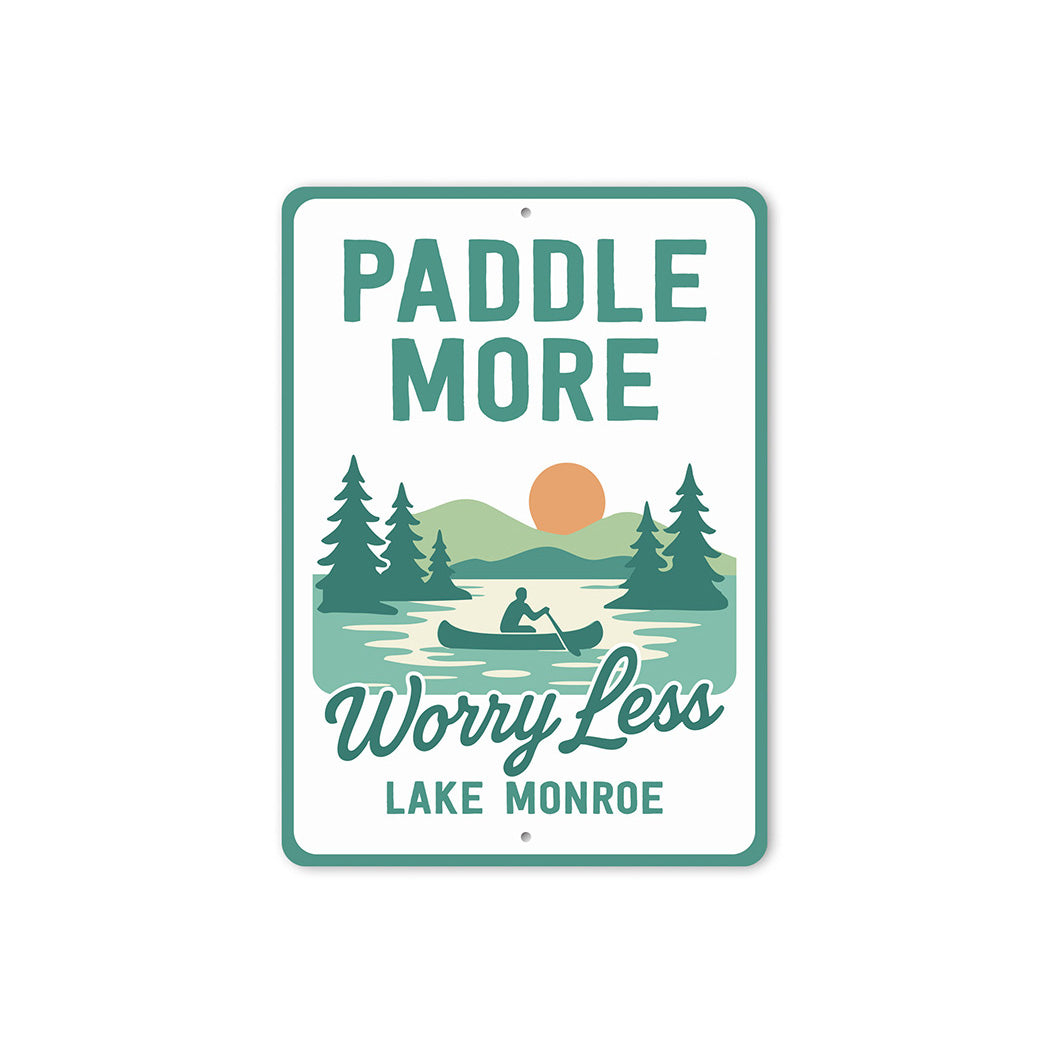 Paddle More, Worry Less Aluminum Lake Sign Lake Monroe