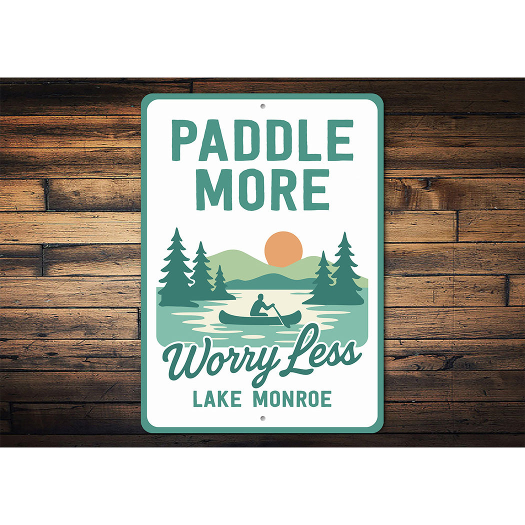 Paddle More, Worry Less Aluminum Lake Sign Lake Monroe