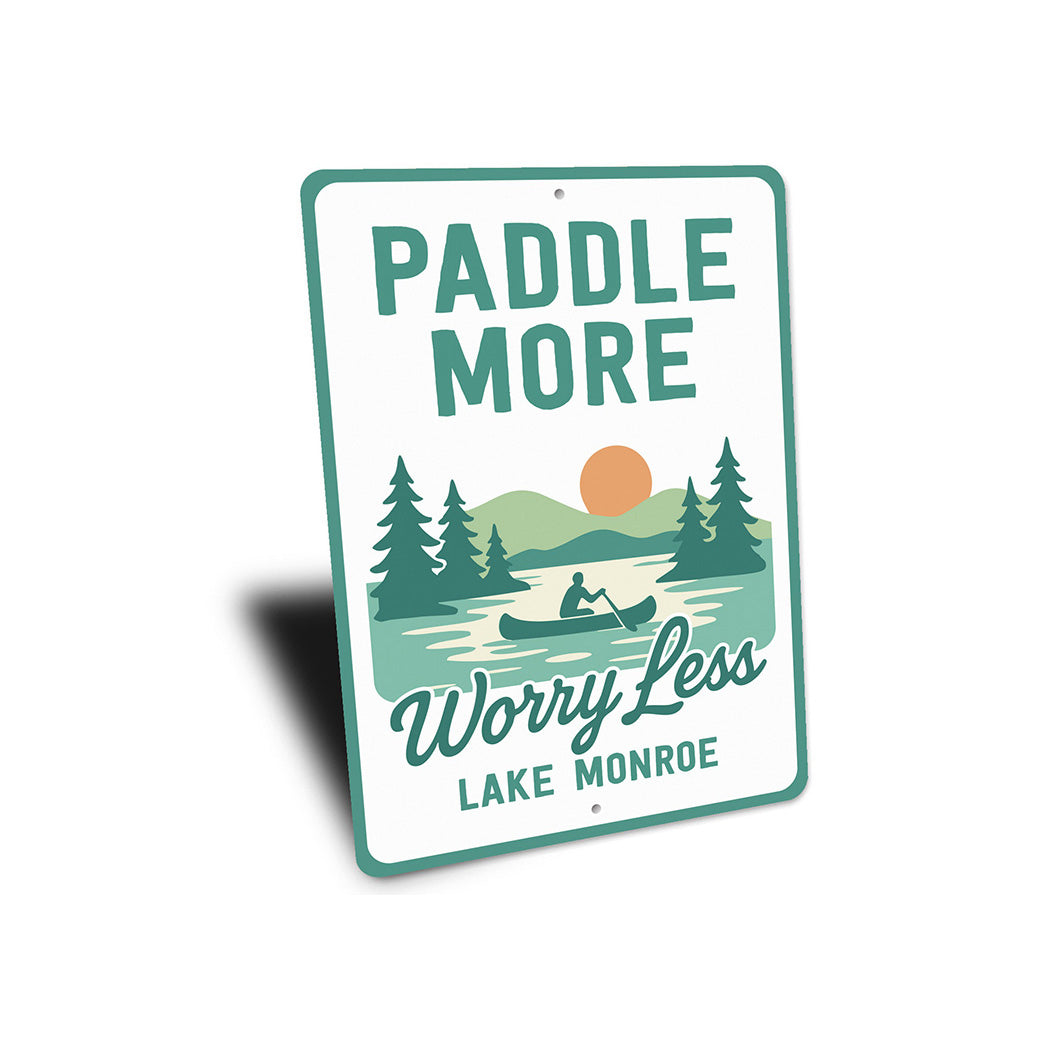 Paddle More, Worry Less Aluminum Lake Sign Lake Monroe