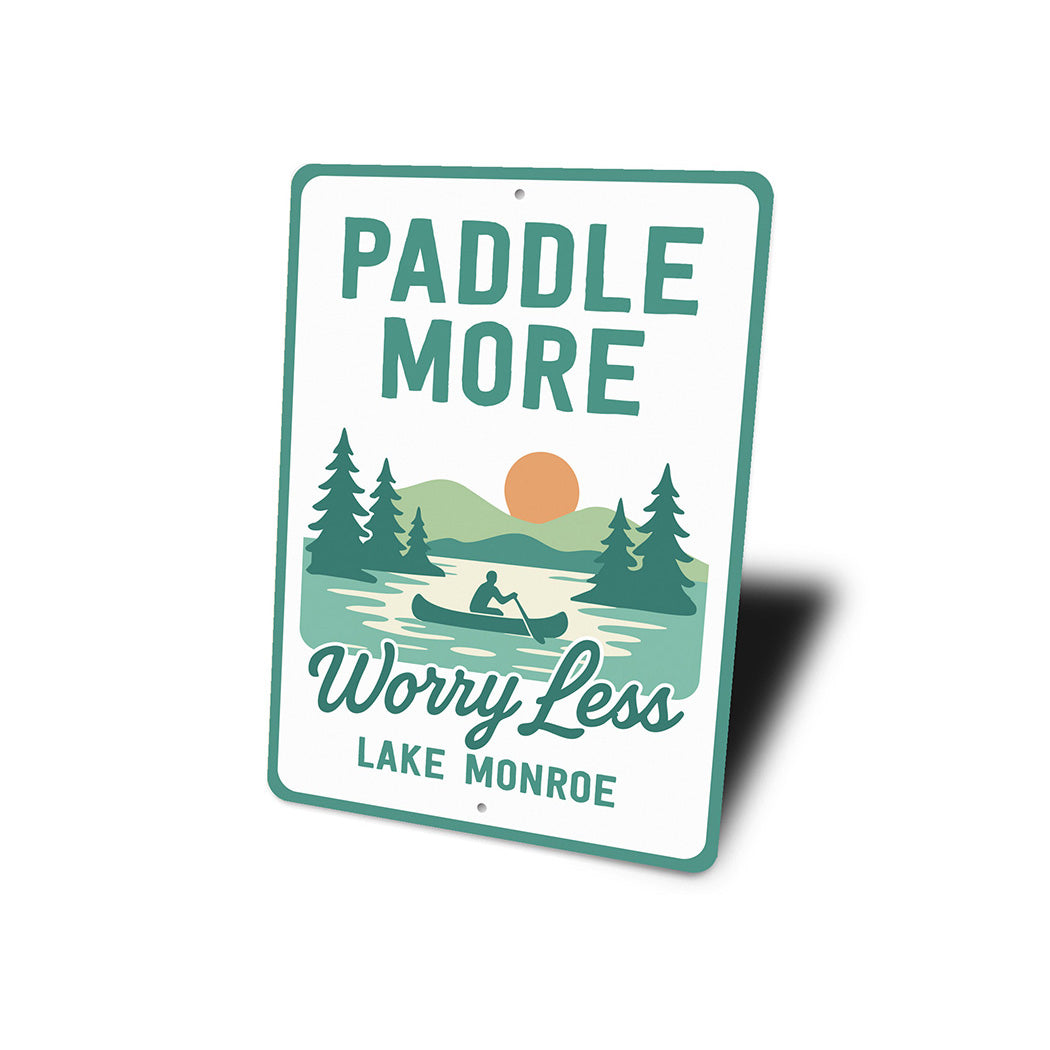 Paddle More, Worry Less Aluminum Lake Sign Lake Monroe