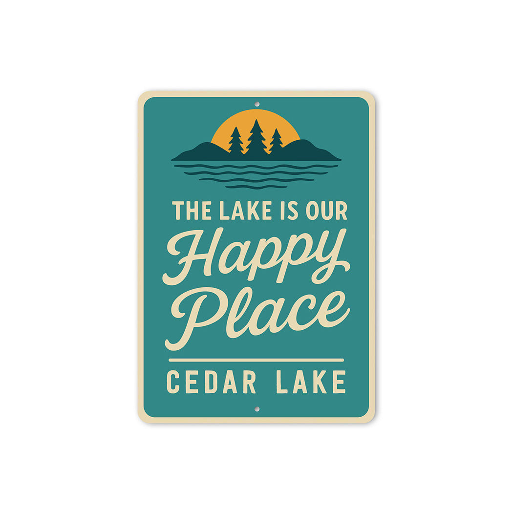The Lake Is Our Happy Place Aluminum Sign Cedar Lake