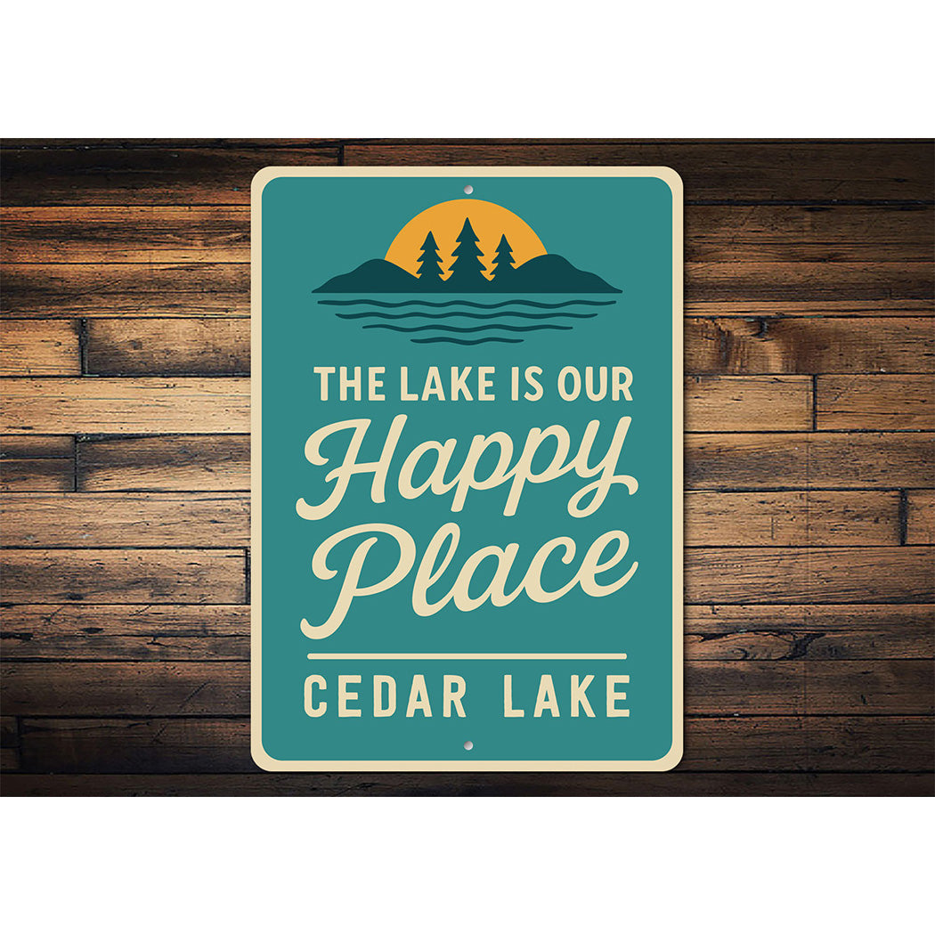 The Lake Is Our Happy Place Aluminum Sign Cedar Lake