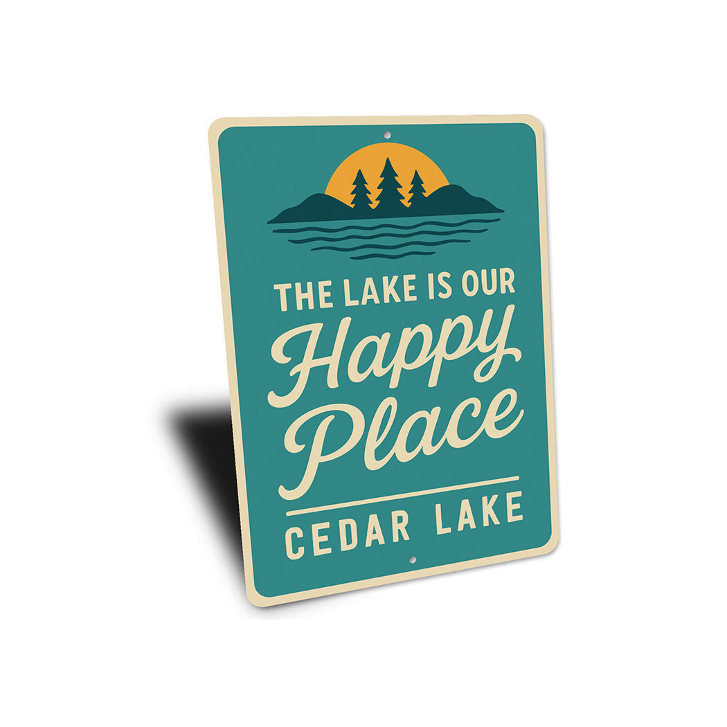 The Lake Is Our Happy Place Aluminum Sign Cedar Lake