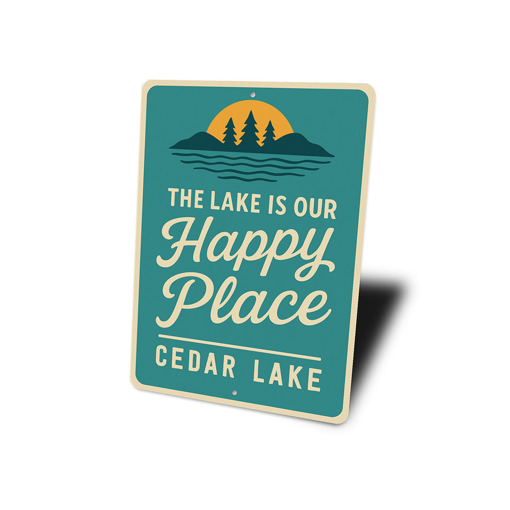 The Lake Is Our Happy Place Aluminum Sign Cedar Lake