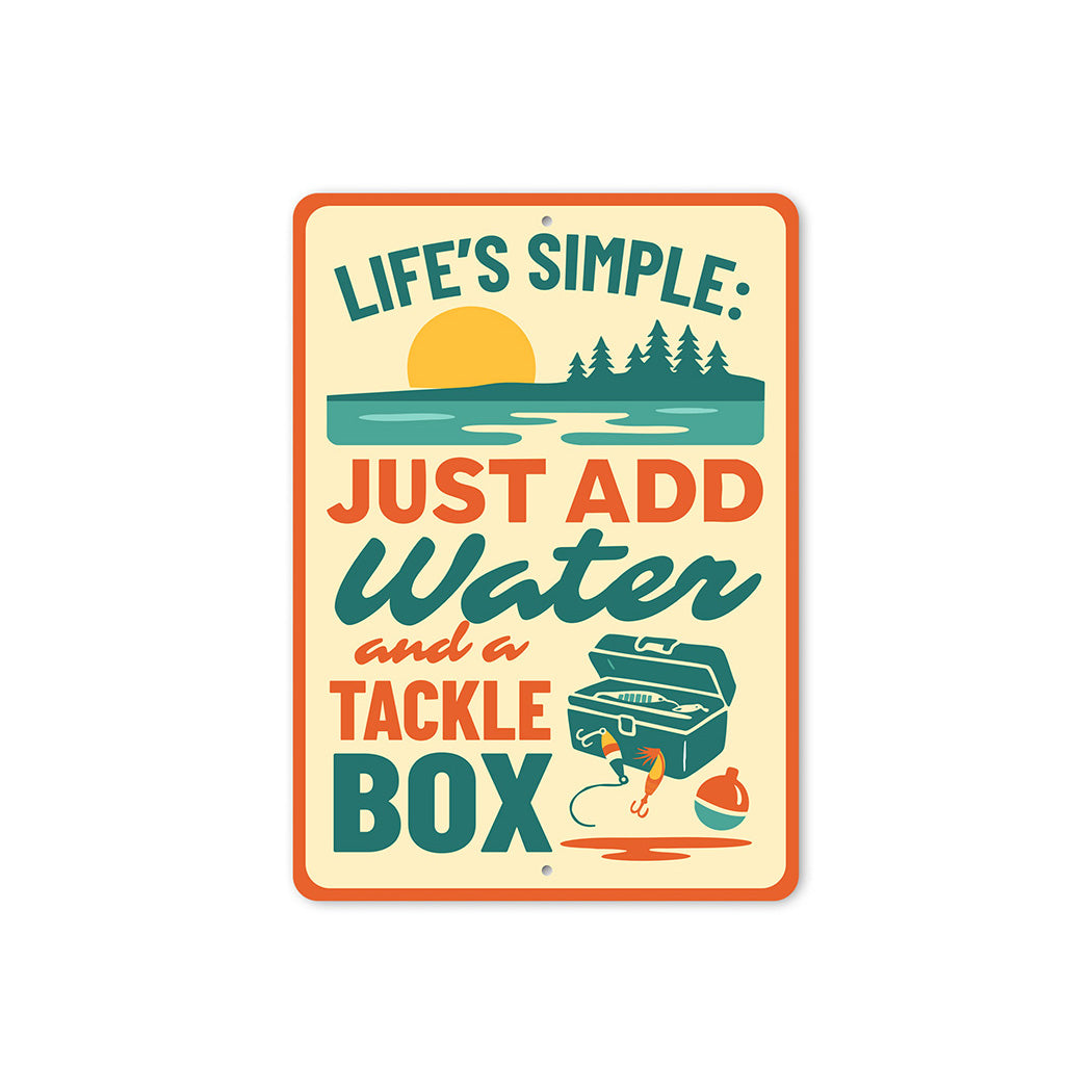 Life's Simple Just Add Water & Tackle Box Aluminum Sign