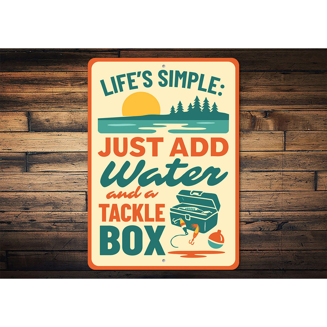 Life's Simple Just Add Water & Tackle Box Aluminum Sign