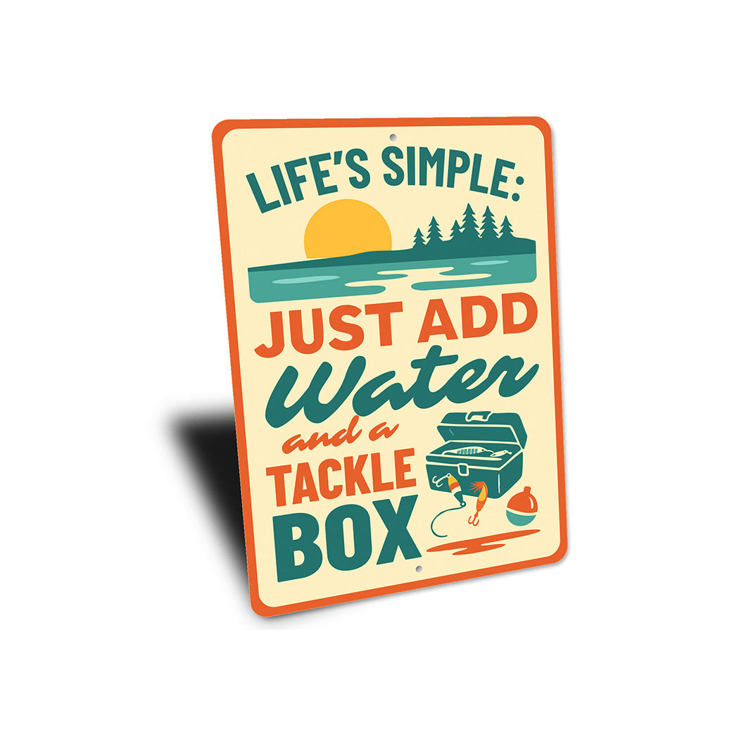 Life's Simple Just Add Water & Tackle Box Aluminum Sign