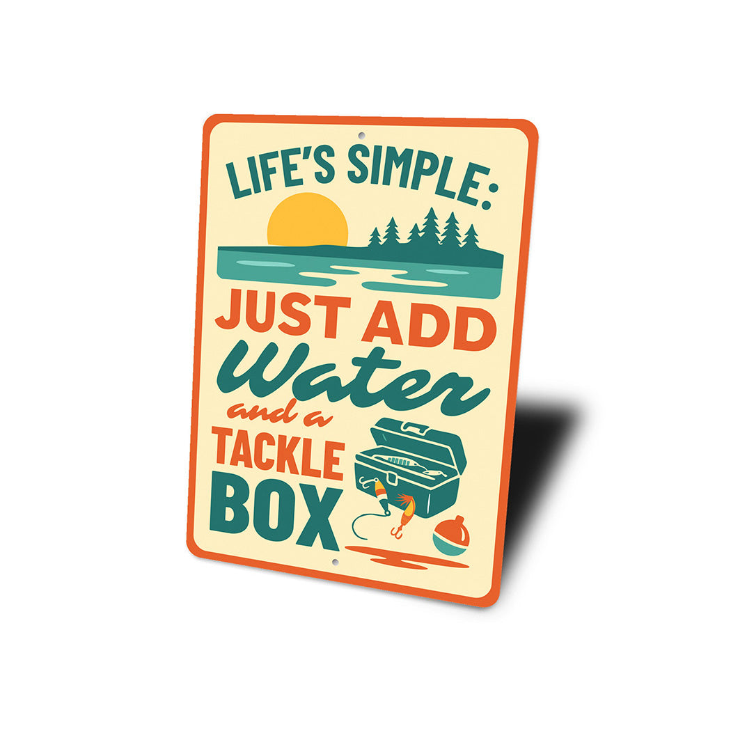 Life's Simple Just Add Water & Tackle Box Aluminum Sign