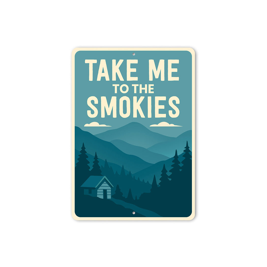 Take Me to the Smokies Aluminum Sign Mountain Cabin Decor