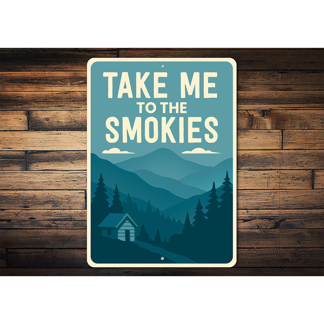 Take Me to the Smokies Aluminum Sign Mountain Cabin Decor