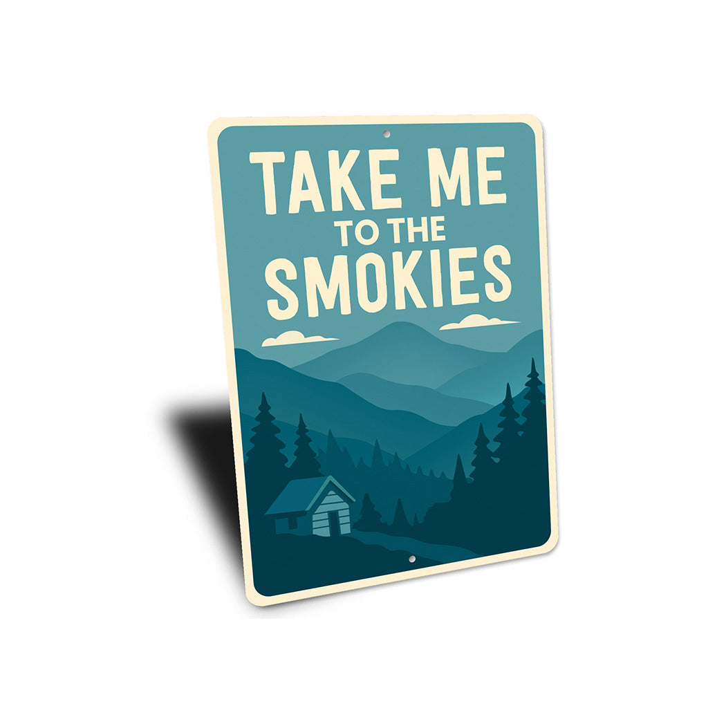 Take Me to the Smokies Aluminum Sign Mountain Cabin Decor