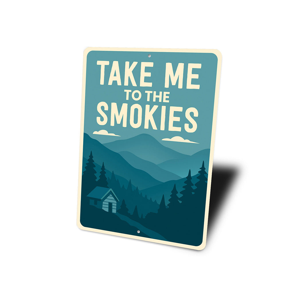 Take Me to the Smokies Aluminum Sign Mountain Cabin Decor
