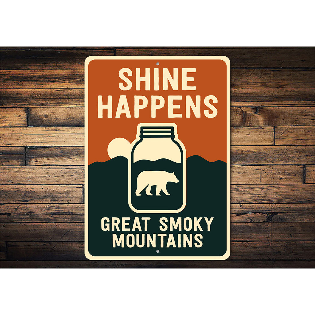 Shine Happens Aluminum Sign Smoky Mountains Humor