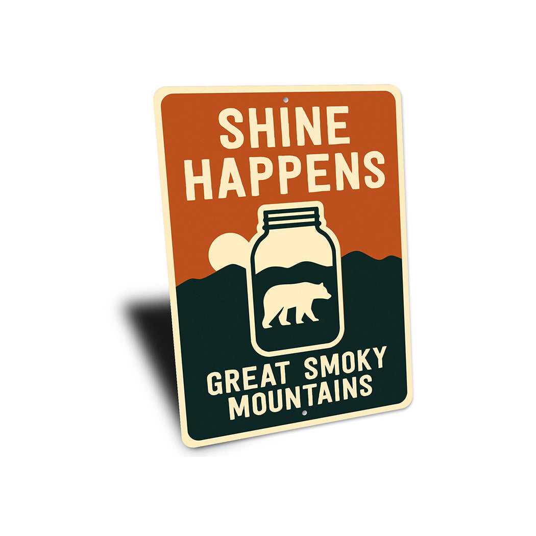 Shine Happens Aluminum Sign Smoky Mountains Humor