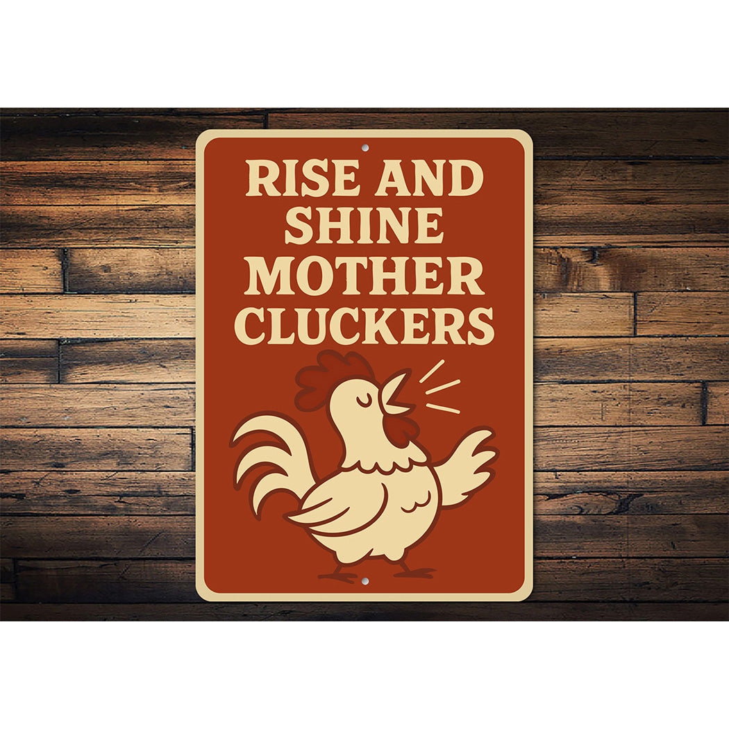Rise and Shine Mother Cluckers Funny Chicken Decor Sign
