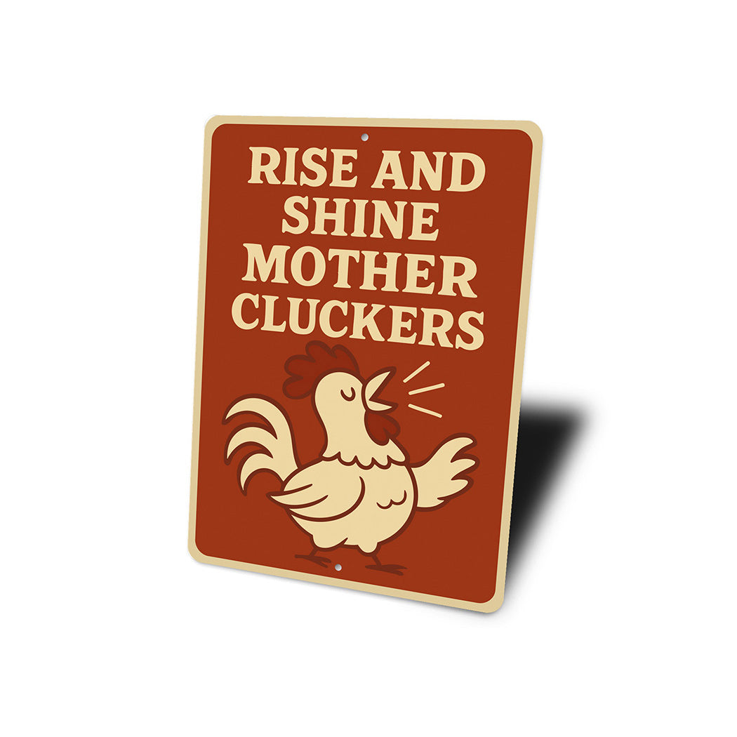 Rise and Shine Mother Cluckers Funny Chicken Decor Sign