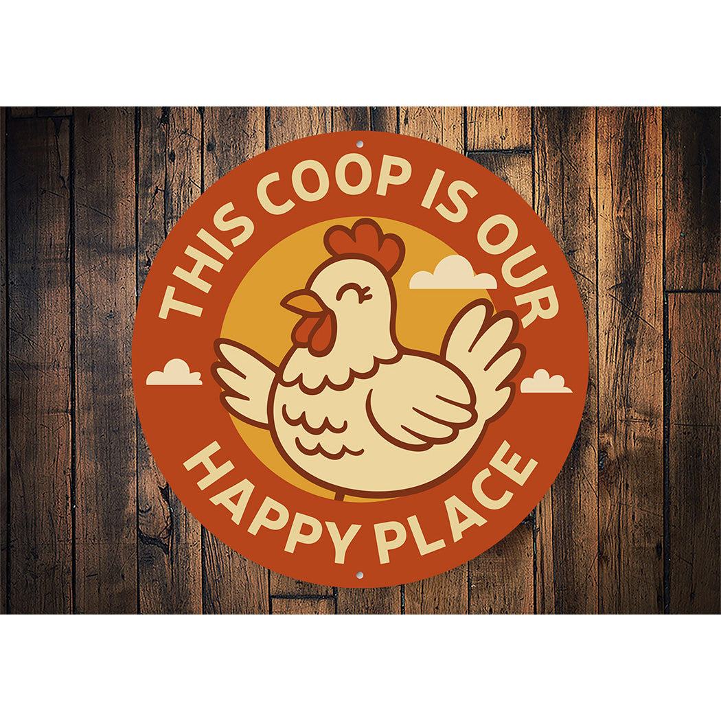 This Coop Is Our Happy Place Round Aluminum Sign