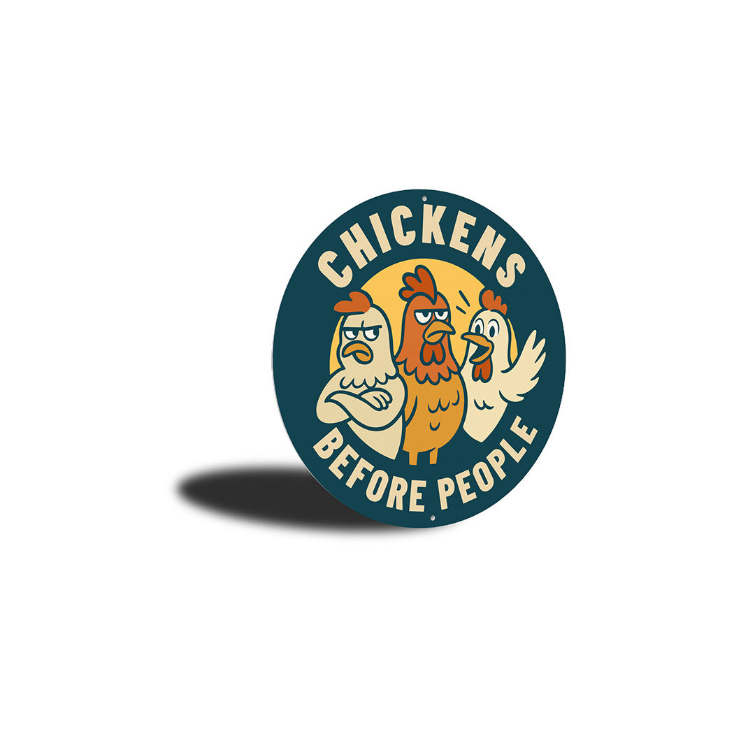 Chickens Before People Aluminum Sign Funny Farmhouse Decor