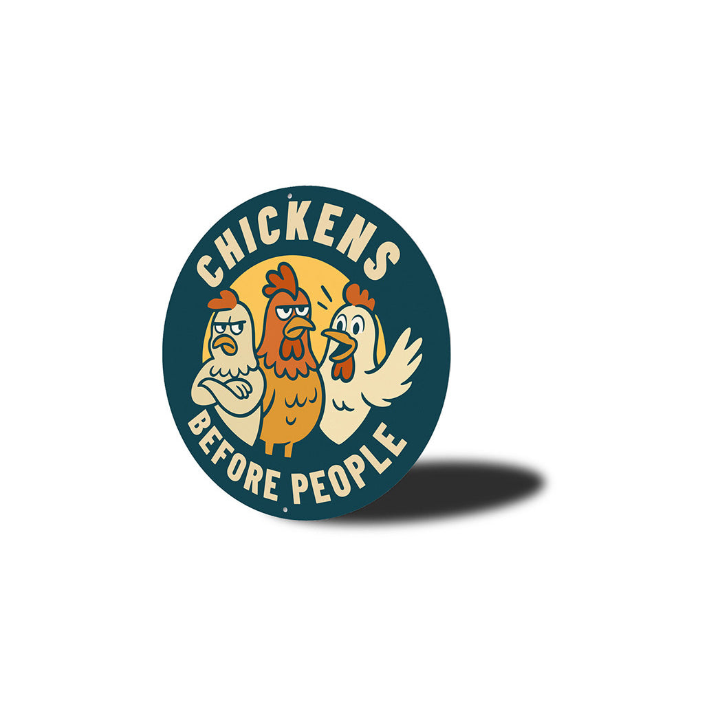 Chickens Before People Aluminum Sign Funny Farmhouse Decor