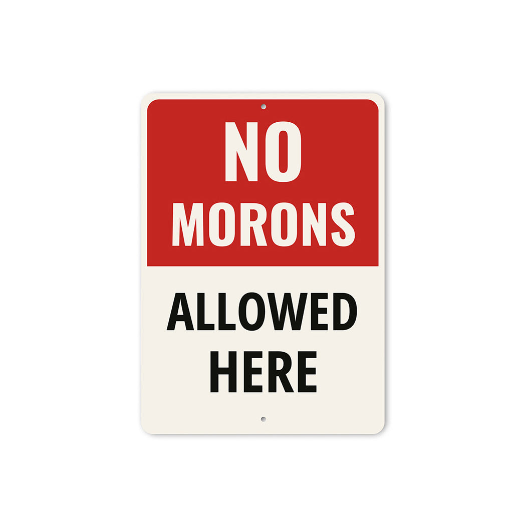 No Morons Allowed Aluminum Sign Humorous Workshop Decor