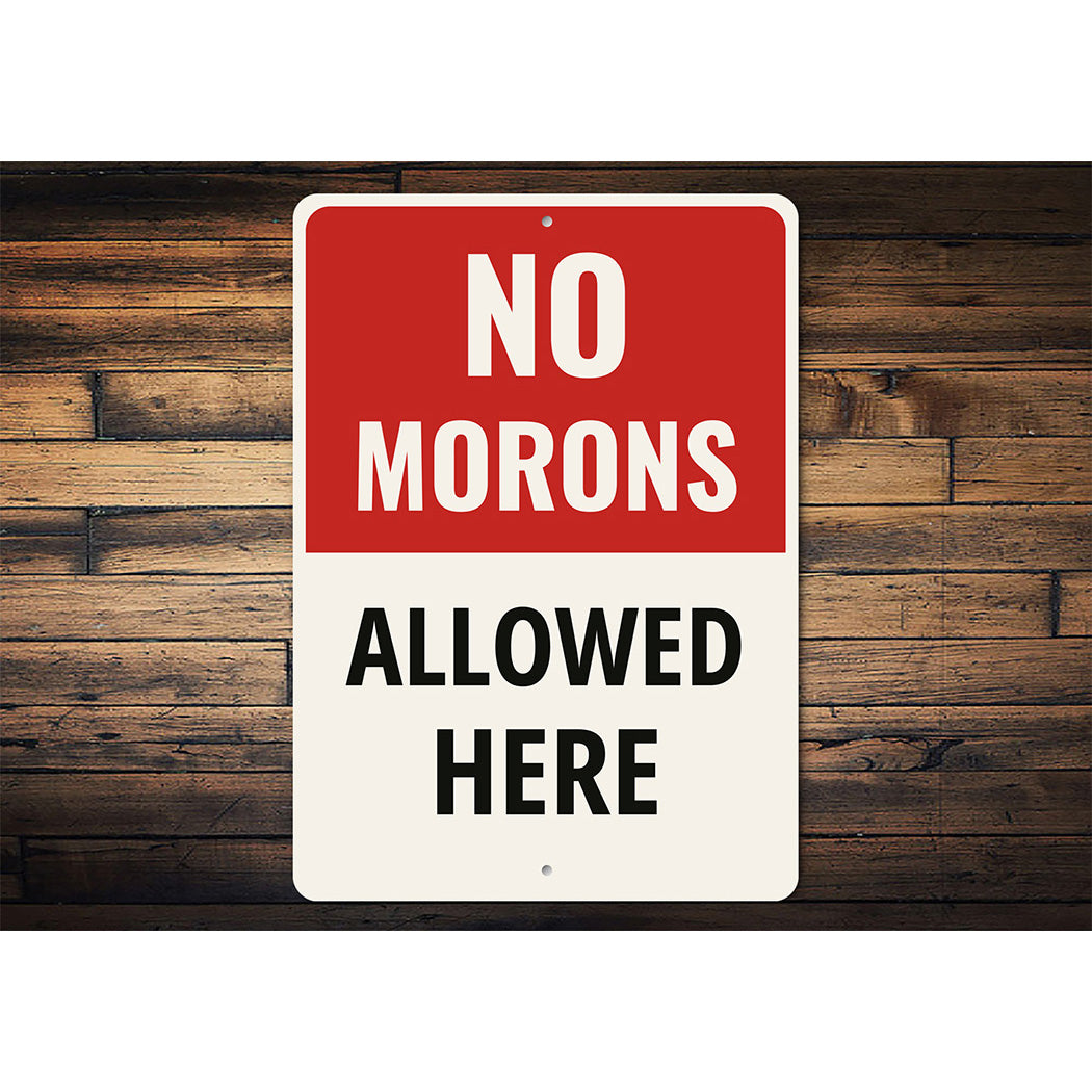 No Morons Allowed Aluminum Sign Humorous Workshop Decor