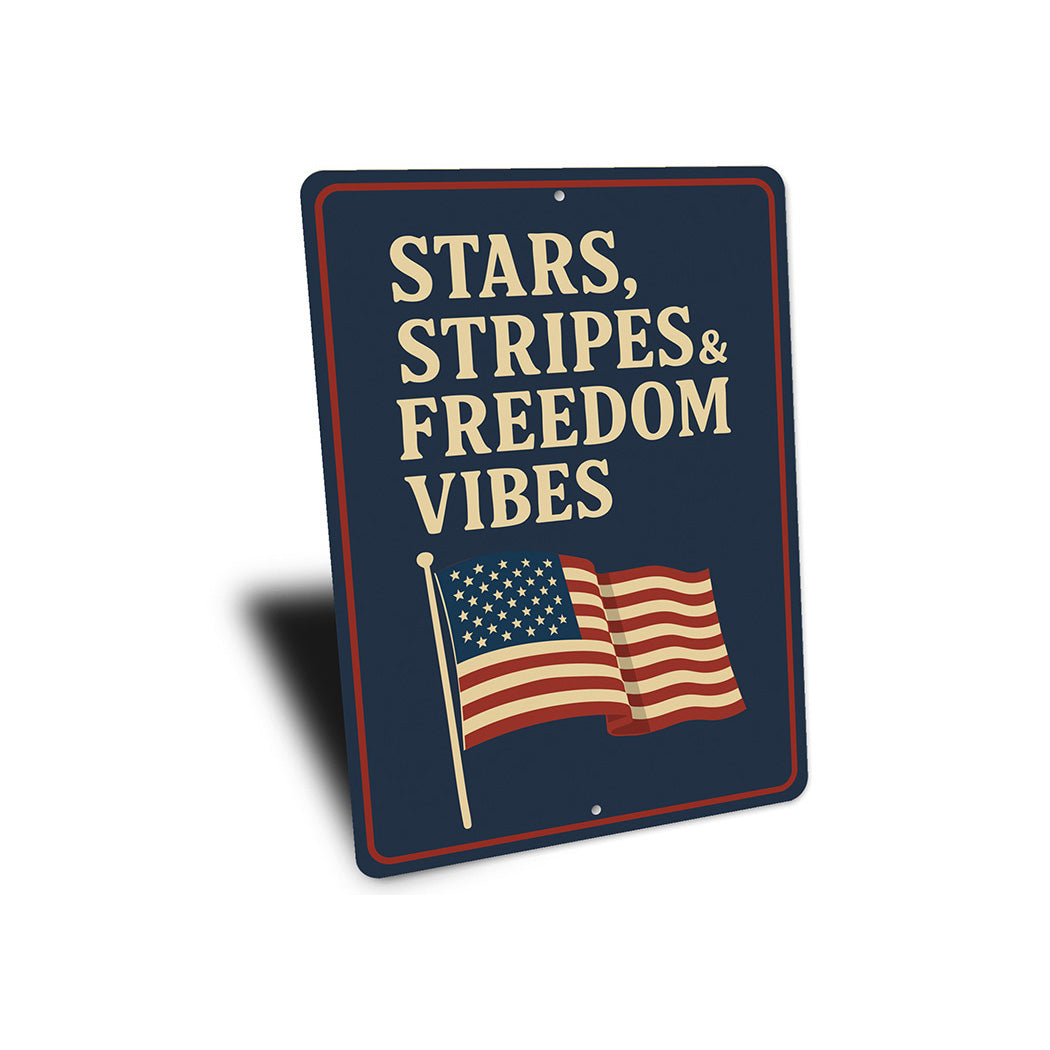 Stars Stripes & Freedom Vibes Aluminum Sign Patriotic Decor