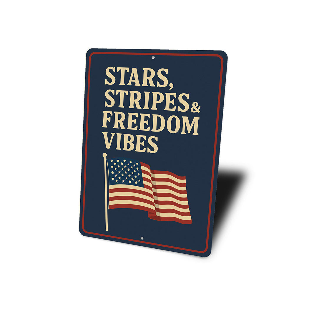 Stars Stripes & Freedom Vibes Aluminum Sign Patriotic Decor