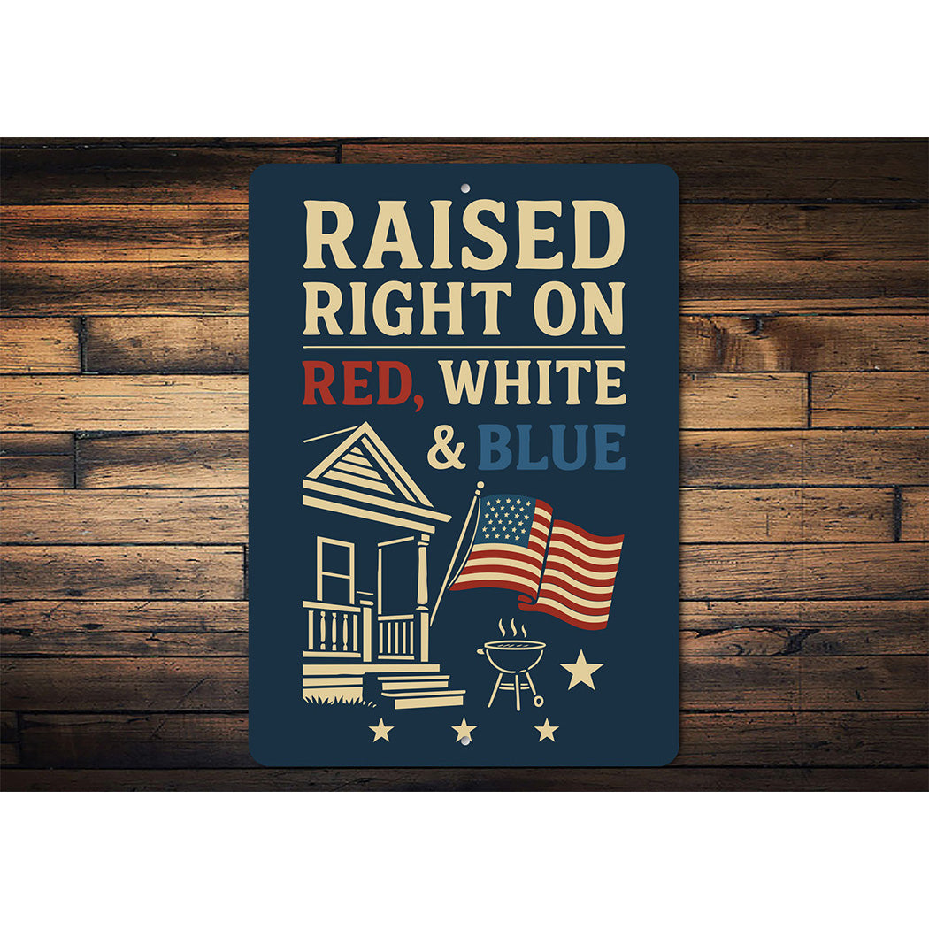 Raised Right on Red White & Blue Metal Sign Patriotic Decor