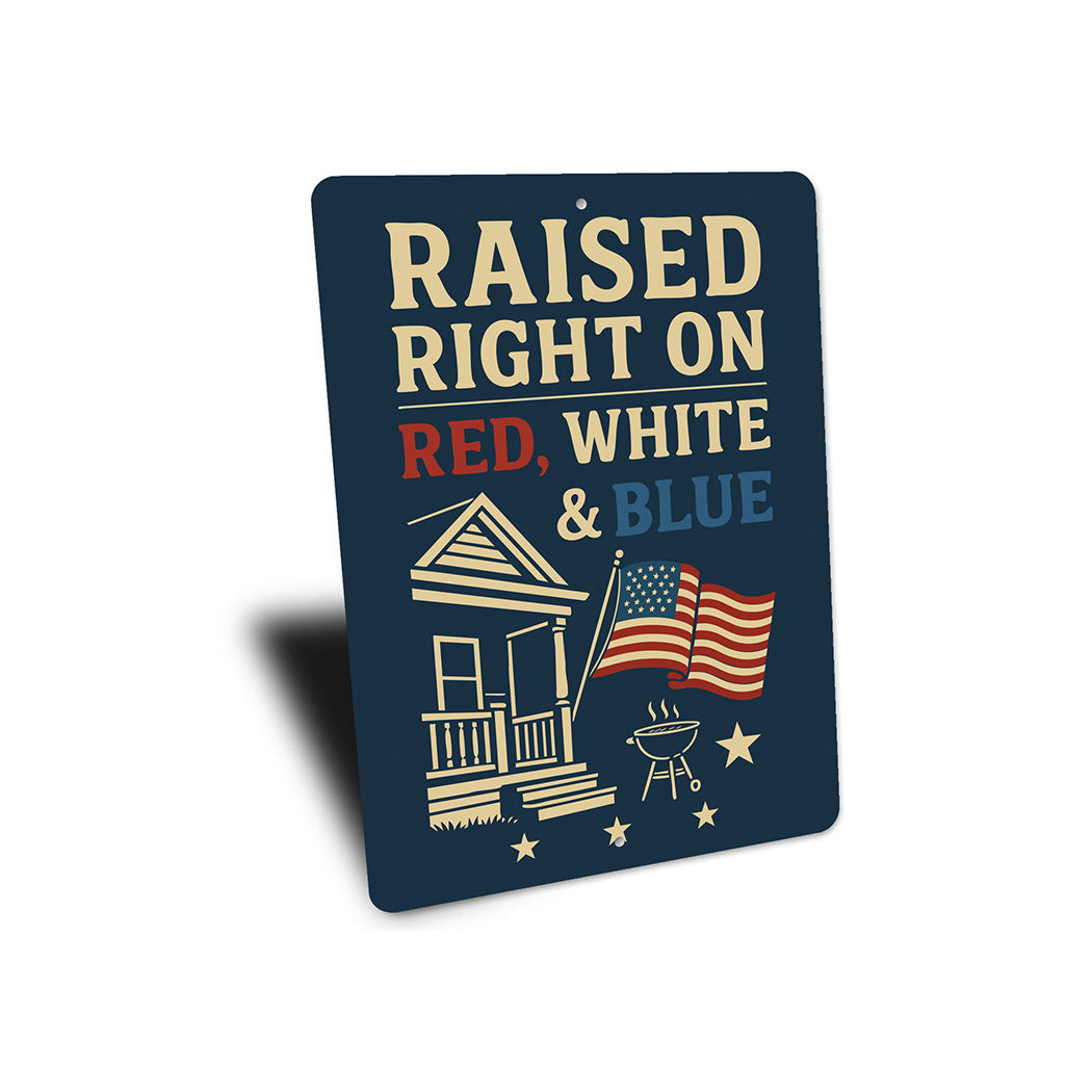 Raised Right on Red White & Blue Metal Sign Patriotic Decor