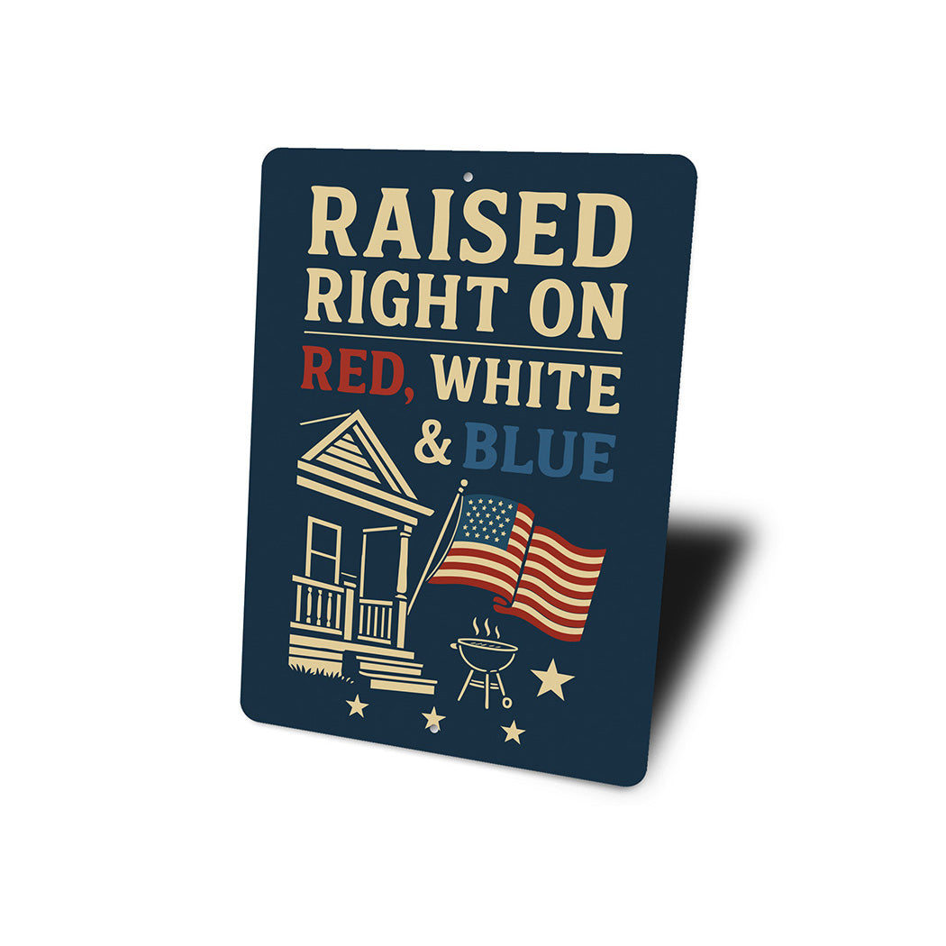 Raised Right on Red White & Blue Metal Sign Patriotic Decor
