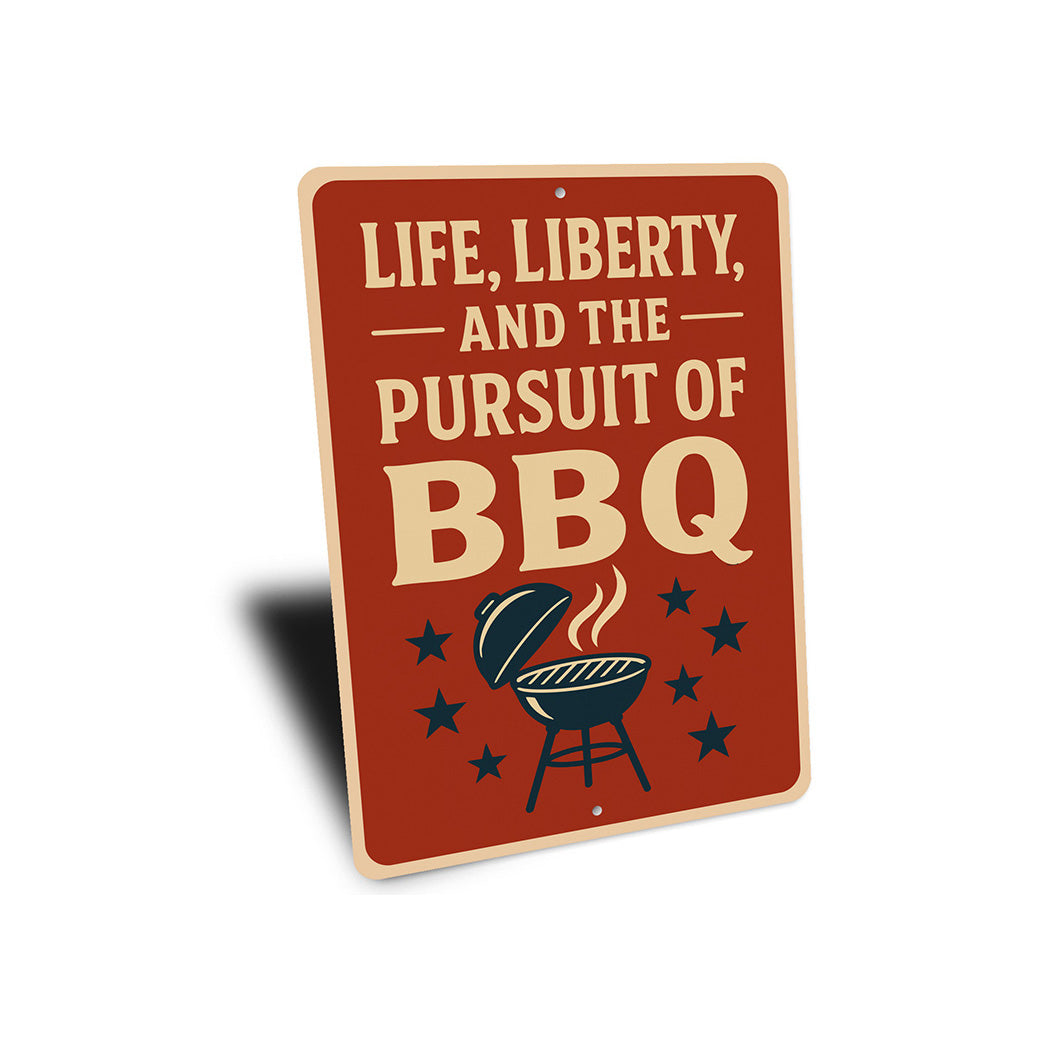 Life Liberty & Pursuit of BBQ Sign Patriotic Grill Decor